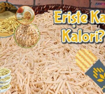 Erişte Kaç Kalori? Diyette Yenir Mi?